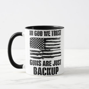 In God We Trust Guns Are Just Back Up America Mug