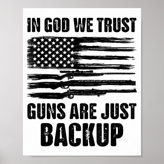 In God We Trust Guns Are Just Back Up America  Poster (Front)
