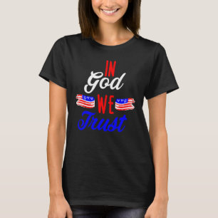In God We Trust Patriotic Christian 4th of July US T-Shirt