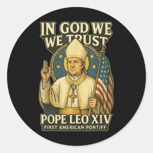 In God We Trust Pope Leo Xiv First American Pontif Classic Round Sticker