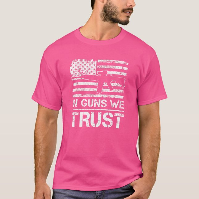 In Guns We Trust  2nd Amendment Ar15 Usa Flag  Gun T-Shirt (Front)