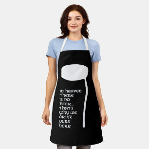 In Heaven there is no beer Apron
