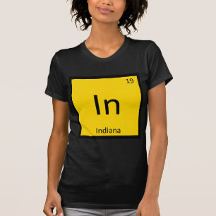 In - Indiana State Chemistry Periodic Table Symbol T-Shirt