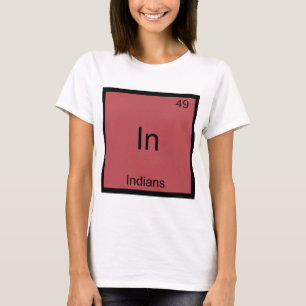 In - Indians Funny Element Chemistry Symbol Tee