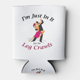 In It for the Leg Crawls 12 oz Can Cooler/Coozie Can Cooler