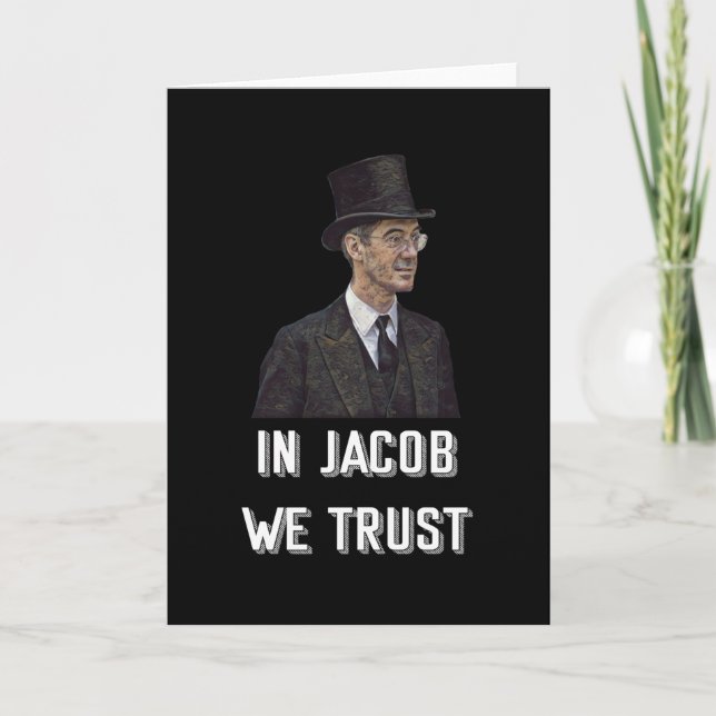 In Jacob Rees-Mogg We Trust Card (Front)