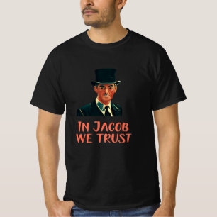 In Jacob Rees-Mogg We Trust T-Shirt