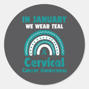 In January We Wear Teal Cervical Cancer Awareness Classic Round Sticker