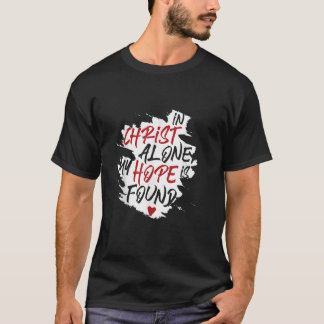 In Jesus Christ is my hope Christian Bible T-Shirt