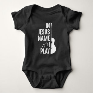 In Jesus Name Christian Guitar Player Guitarist Baby Bodysuit