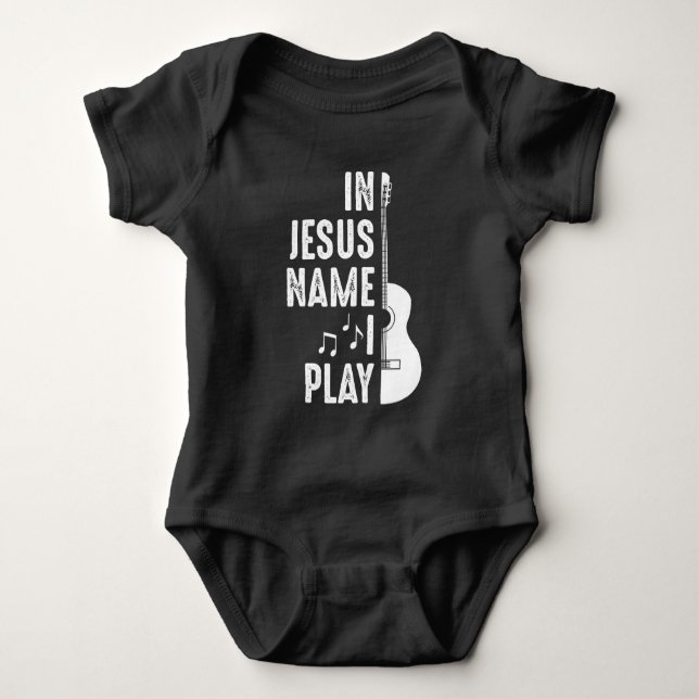 In Jesus Name Christian Guitar Player Guitarist Baby Bodysuit (Front)
