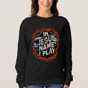 In Jesus Name I Play Drum Drummer Christian Music Sweatshirt