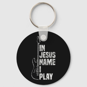 In Jesus Name I Play Guitar Christian Guitar Playe Key Ring