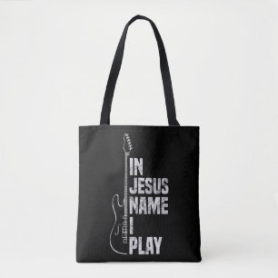 In Jesus Name I Play Guitar Christian Guitar Playe Tote Bag