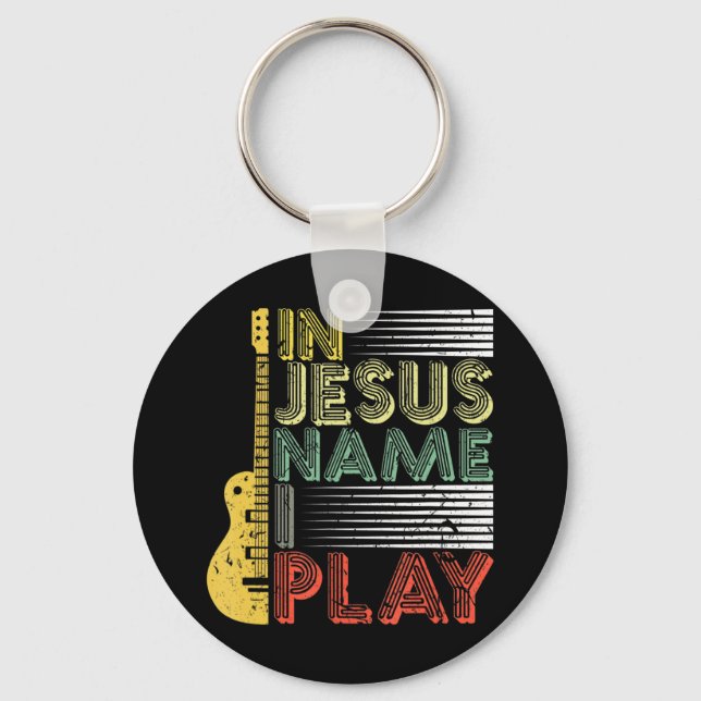In Jesus Name I Play Guitar Christian Music Lover  Key Ring (Front)