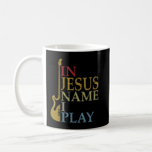 In Jesus Name I Play Guitar Coffee Mug (Left)