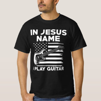 In Jesus Name I Play Guitar T-Shirt