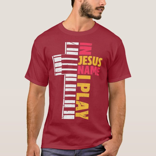 In Jesus Name I Play Piano Christians T-Shirt (Front)
