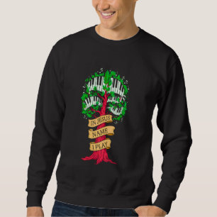 In Jesus Name I Play Piano Player Christian Music  Sweatshirt