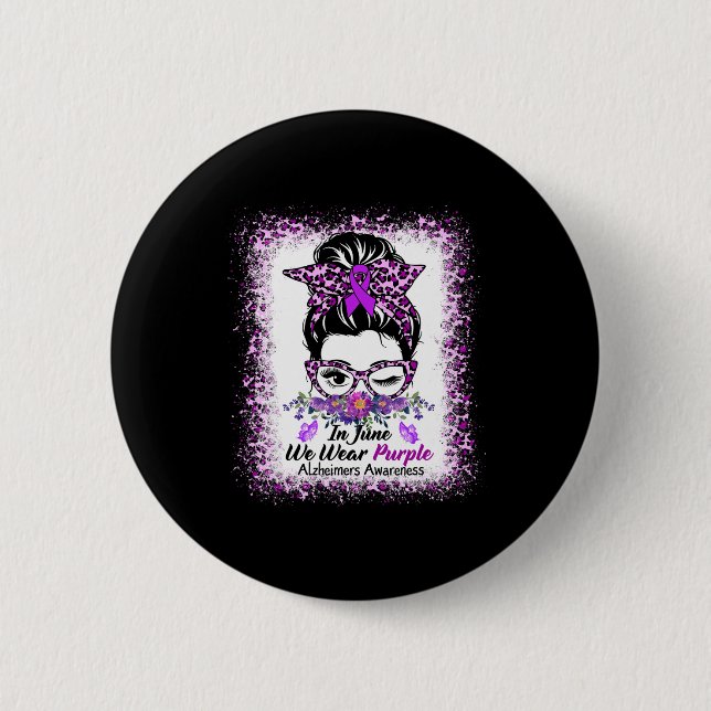 In June We Wear Purple Alzheimer Awareness Messy B 6 Cm Round Badge (Front)