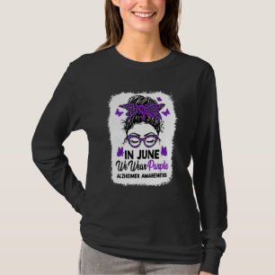 In June We Wear Purple Alzheimer Awareness Messy B T-Shirt