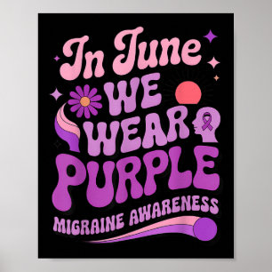 In June We Wear Purple Proud Migraine Headache Fig Poster