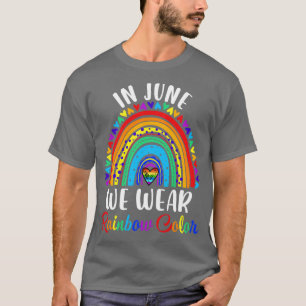 In June We Wear Rainbow Colours Gay Pride Ally LGB T-Shirt