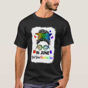 In June We Wear Rainbow Colours Gay Pride Ally Lgb T-Shirt