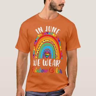 In June We Wear Rainbow Colours Gay Pride Ally LGB T-Shirt