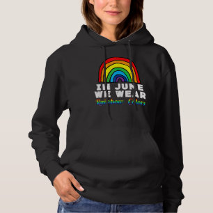 In June We Wear Rainbow Colours Lgbt Pride Gay Mon Hoodie