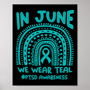 In June We Wear Teal #ptsd Awareness Poster