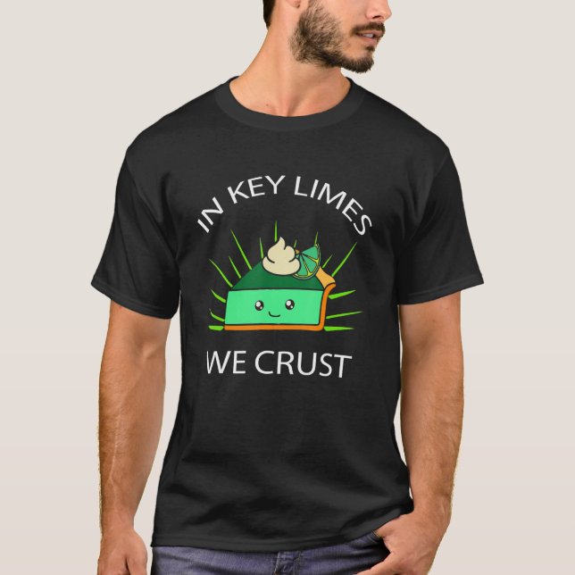 in Key Limes we crust T-Shirt (Front)