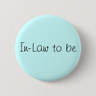 "In-Law to Be" Pin