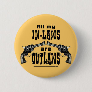 In-Laws & Outlaws 6 Cm Round Badge