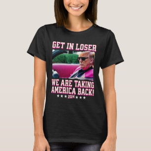 In Loser We Are Taking America Back Pink Trump 202 T-Shirt