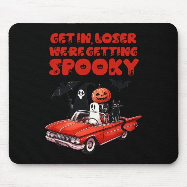 In Loser We're Getting Spooky Funny Halloween Skel Mouse Pad (Front)