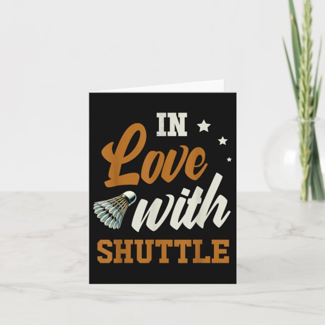 In Love With Shuttle Badminton Enthusiast  Card (Front)