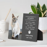 In Loving Memory Cat Personalised Photo Memorial Plaque<br><div class="desc">A beautiful personalised pet memorial plaque to honour the memory of a beloved furry family member. Includes a photo, name of the cat, their lifespan, a paw print detail, and a custom quote - the default quote is "If love alone could have kept you here, you would have lived forever"....</div>