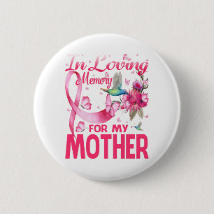In Loving Memory For My Mother 6 Cm Round Badge