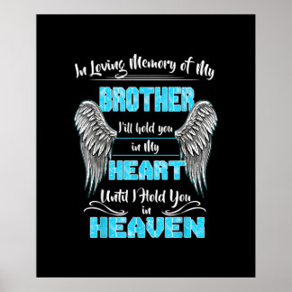 In Loving Memory Of My Brother Ill Hold You in my Poster