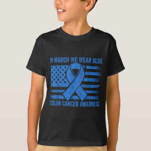 in March We Wear Blue Colon Cancer Awareness T-Shirt