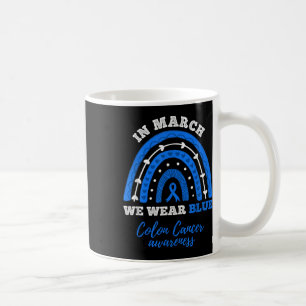 In March We Wear Blue Colourectal Colon Cancer Awa Coffee Mug