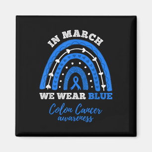 In March We Wear Blue Colourectal Colon Cancer Awa Magnet
