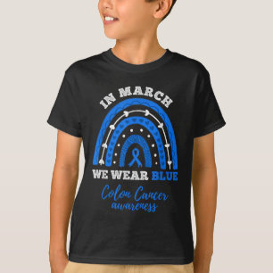 In March We Wear Blue Colourectal Colon Cancer Awa T-Shirt