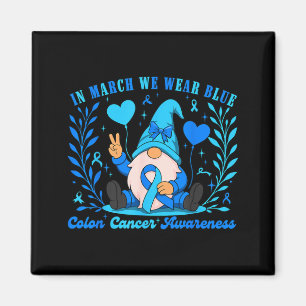 in March We Wear Blue Gnome Colon Cancer Awareness Magnet