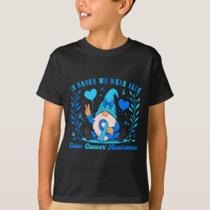 in March We Wear Blue Gnome Colon Cancer Awareness T-Shirt