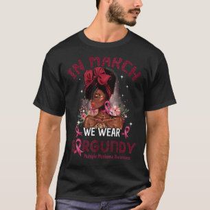 In March We Wear Burgundy Black Women Multiple Mye T-Shirt