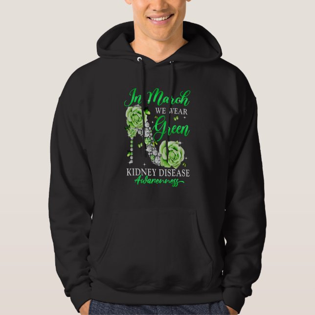 In March We Wear Green Butterfly Kidney Disease Aw Hoodie (Front)