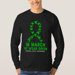 In March We Wear Green Cerebral Palsy CP Awareness T-Shirt