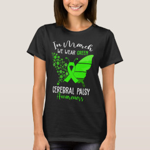 In March We Wear Green Cerebral Palsy CP Awareness T-Shirt